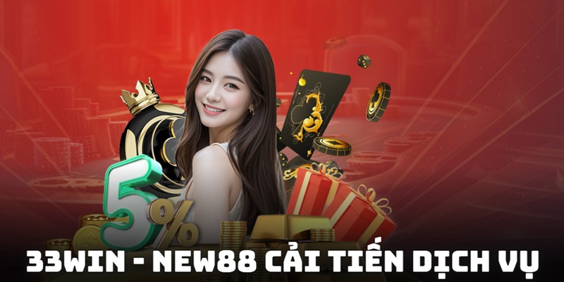 33win hợp tác new88 nhằm cải tiến các dịch vụ cược uy tín và chất lượng cao