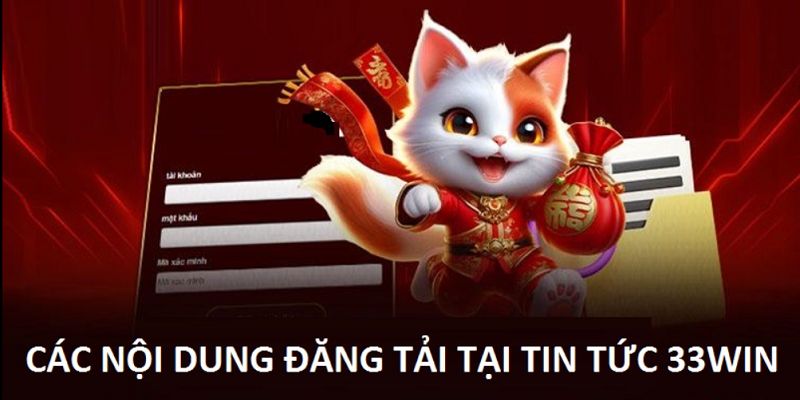 Tin tức 33Win và các chuyên mục quan trọng