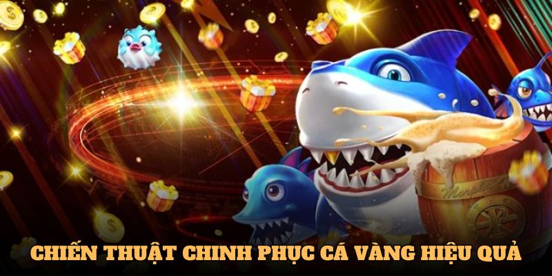 Chiến thuật chinh phục tựa game bắn cá vàng 33win hiệu quả