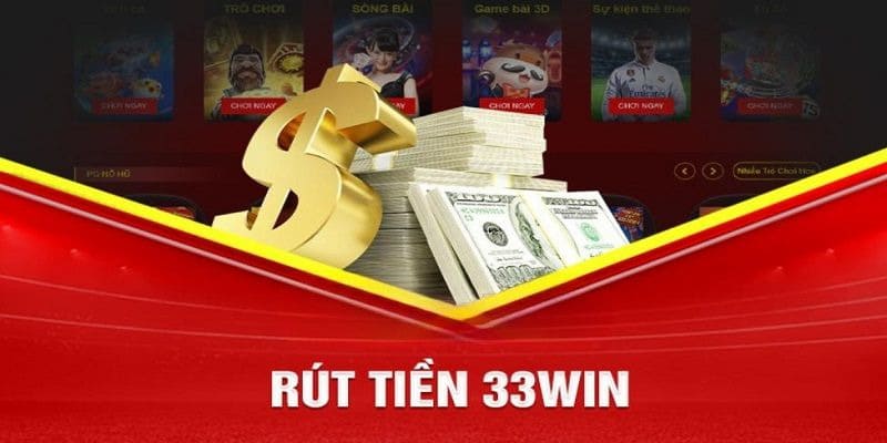 Bật mí cách để rút tiền 33WIN chi tiết nhất