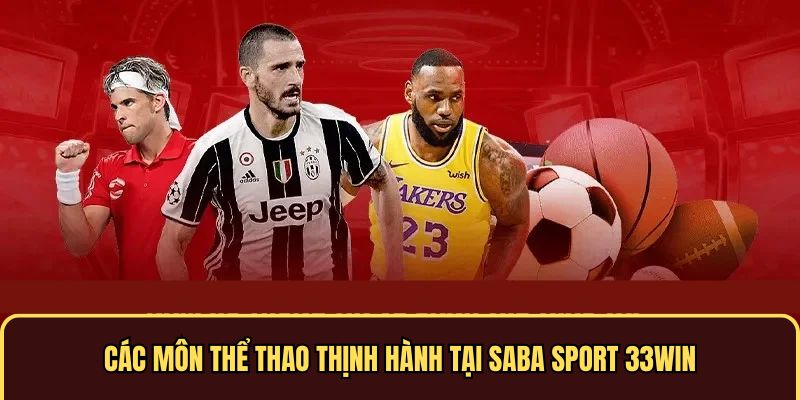 Các môn thể thao thịnh hành tại SABA Sport 33win